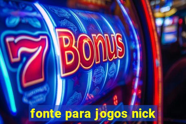 fonte para jogos nick